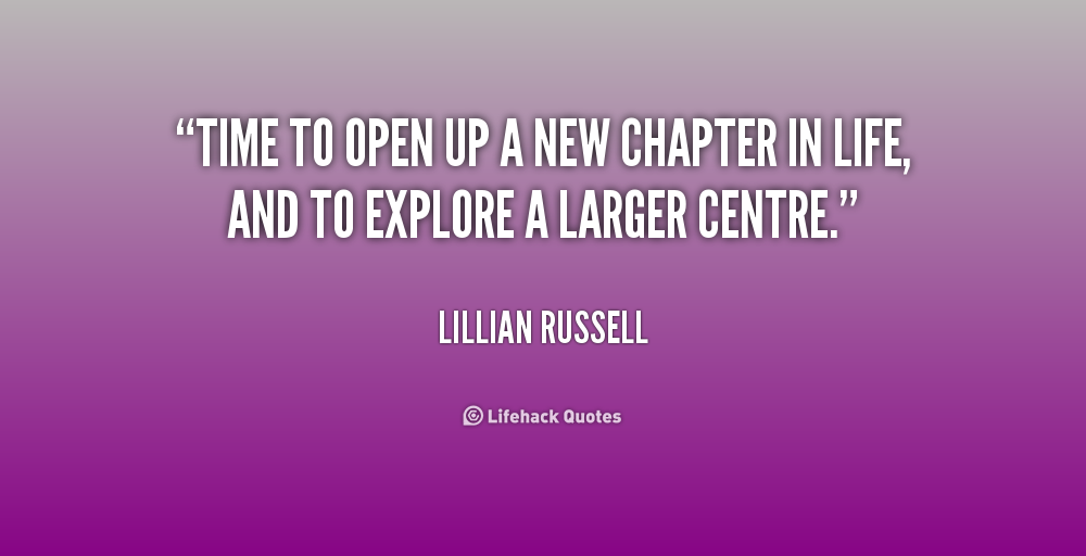 Time to open up a new chapter in life, and to explore a larger centre. Lillian Russell