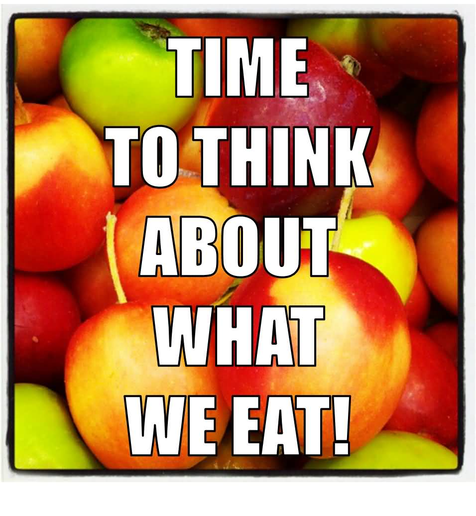 Time to think about what we eat