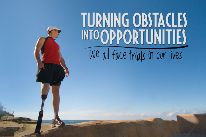 Turning Obstacles into opportunities we all face trials in our lives