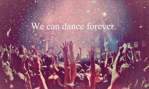 We can dance forever