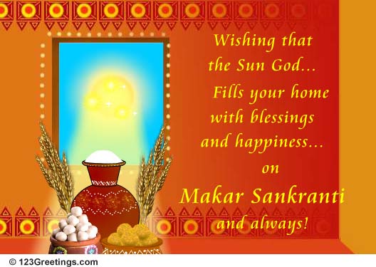 Wishing That The Sun God Fills Your Home With Blessings And Happiness On Makar Sankranti And Always