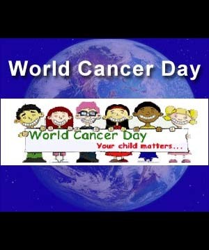 World Cancer Day Your Child Matters