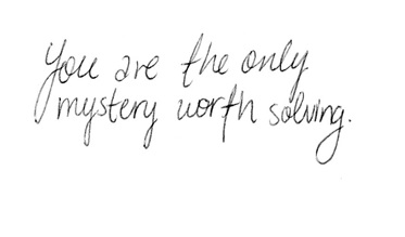 You Are The Only Mystery Worth Solving