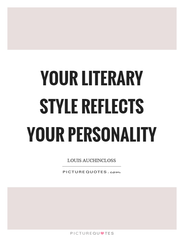 Your literary style reflects your personality. Louis Auchincloss