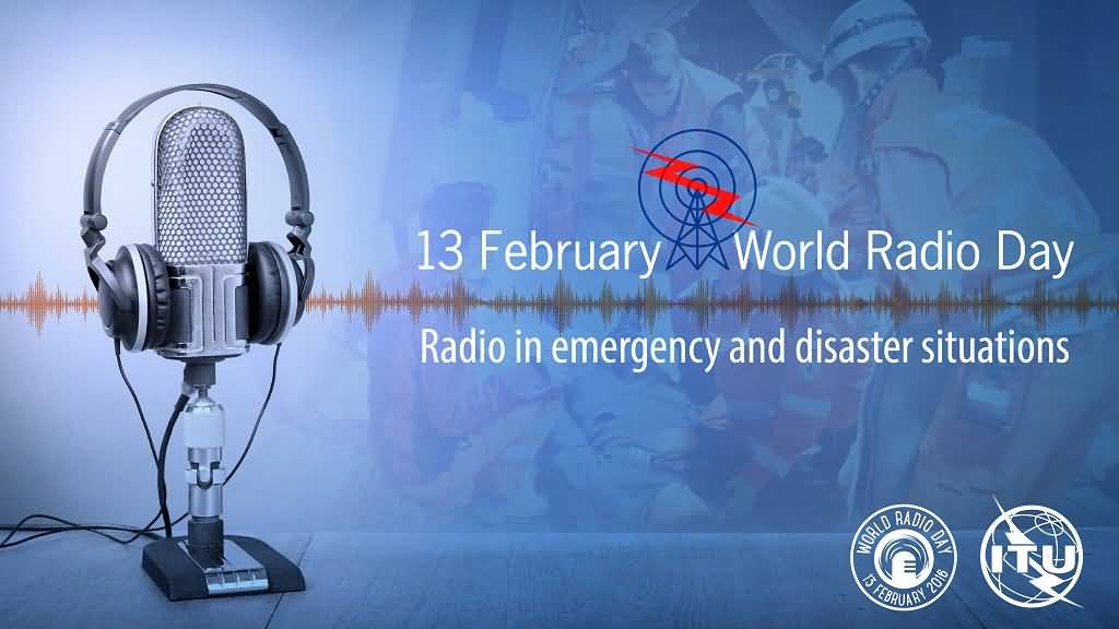 13 February World Radio Day Radio In Emergency And Disaster Situations