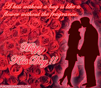 A Kiss Without A Hug Is Like A Flower Without The Fragrance Happy Kiss Day