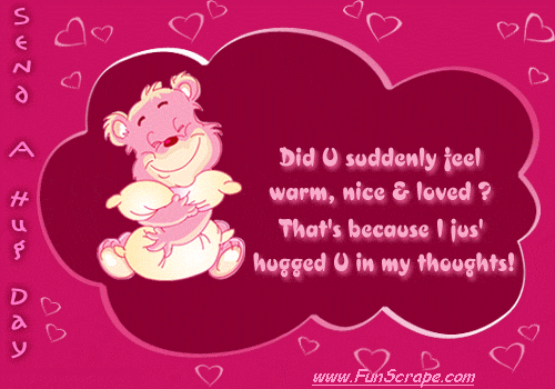 Did You Suddenly Feel Warm, Nice & Loved That's Because I Jus Hugged You In My Thoughts Animated Ecard
