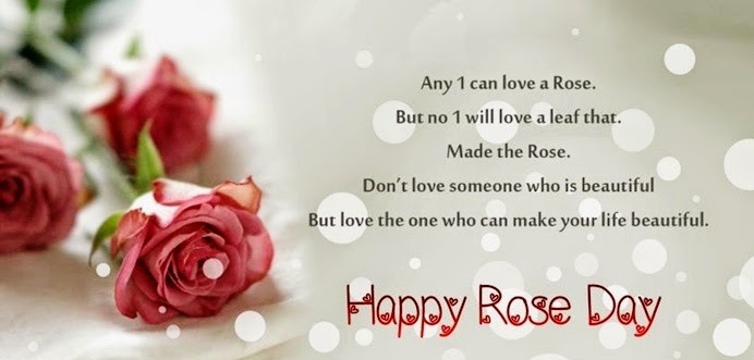 Don’e Love Someone Who Is Beautiful But Love The One Who Can Make Your Life Beautiful Happy Rose Day