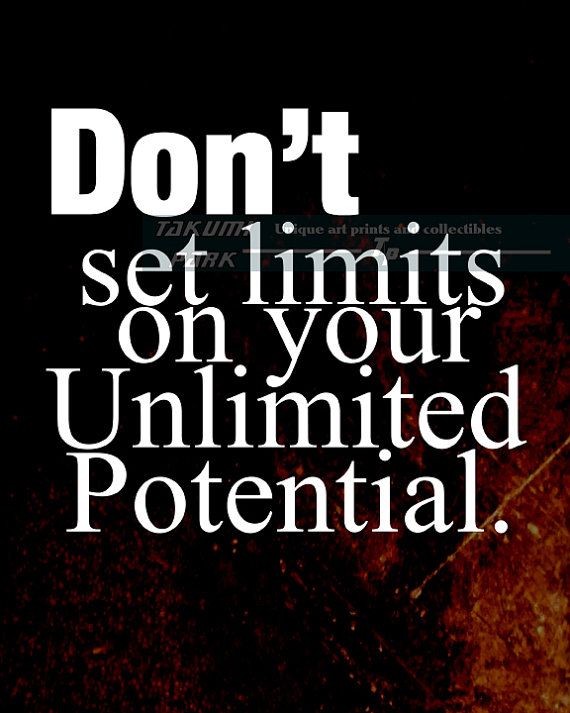 Don't Set Limits On Your Unlimited Potential