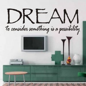 Dream to Consider Something as a Possibility