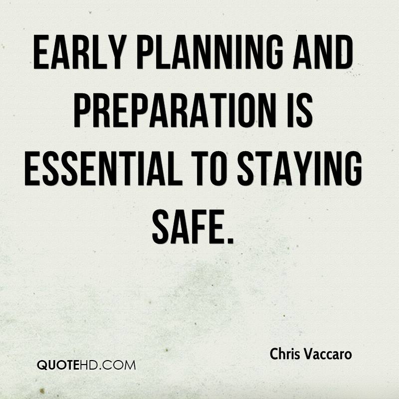 Early planning and preparation is essential to staying safe. Chris Vaccaro