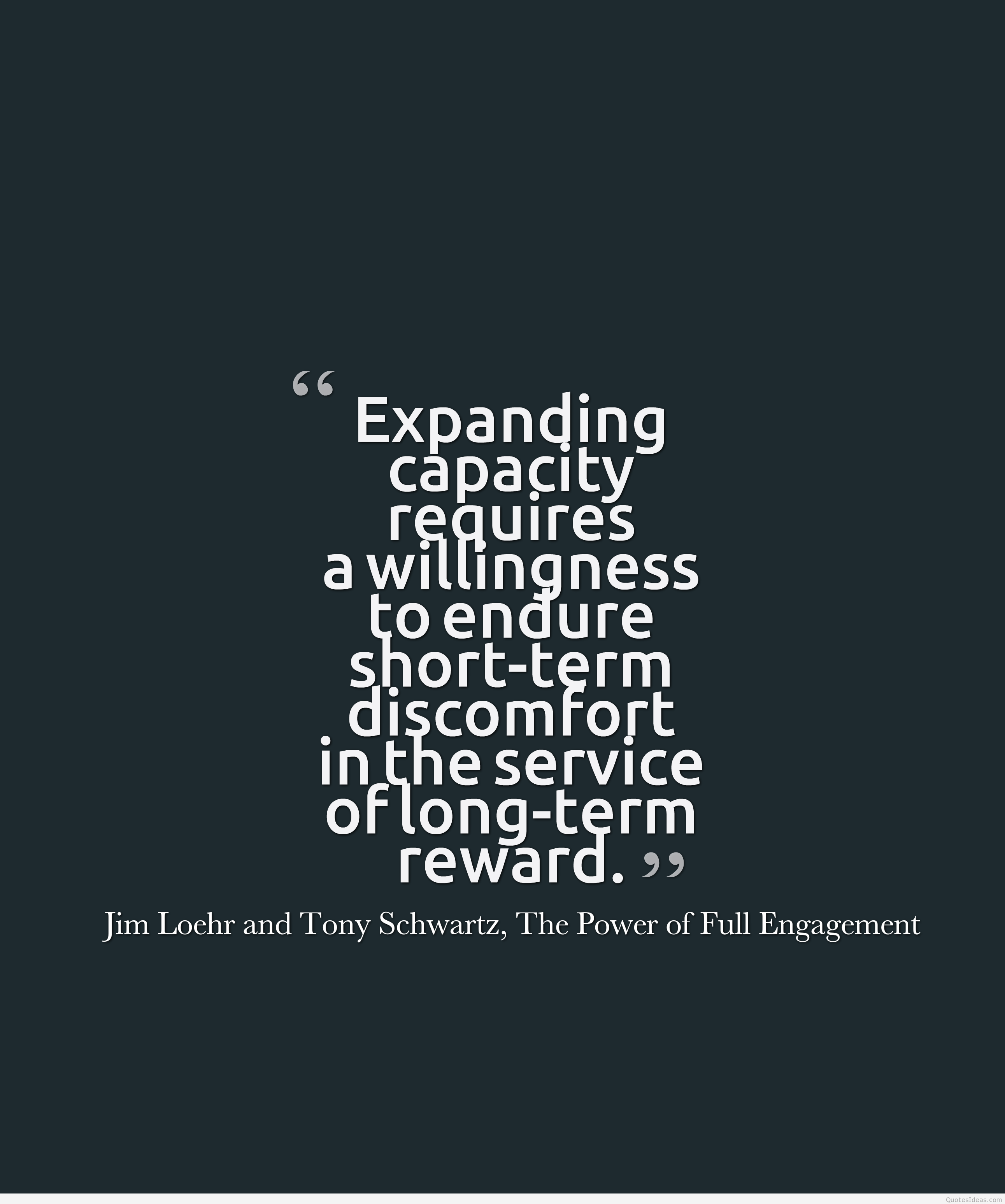 Expanding Capacity Requires A Willingness To Endure Short Term Discomfort In The Service Of Long Term Reward