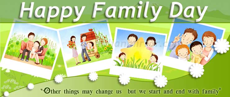 Happy Family Day Other Things May Change Us But We Start And End With Family