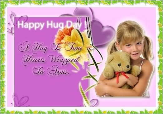 Happy Hug Day A Hug Is Two Hearts Wrapped In Arms Greeting Card