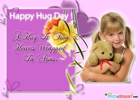 Happy Hug Day A Hugs Is Two Hearts Wrapped In Arms Greeting Card