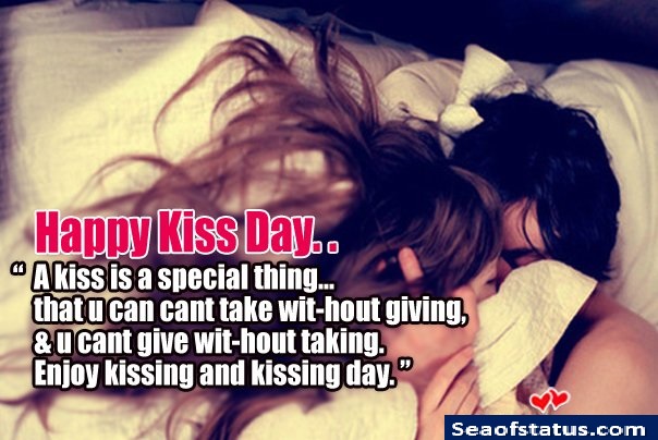 Happy Kiss Day A Kiss Is A Special Thing That You Can Cant Take Wit-hout Giving