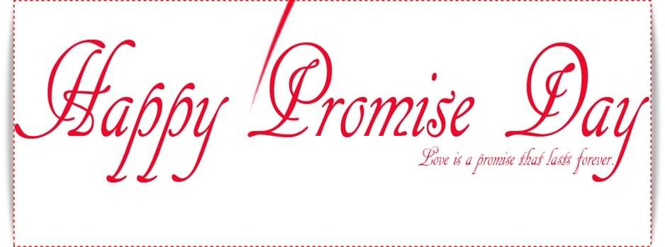 Happy Promise Day 2017 Love Is A Promise That Lasts Forever Facebook Cover Picture
