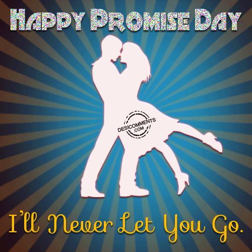 Happy Promise Day I'll Never Let You Go Animated Picture