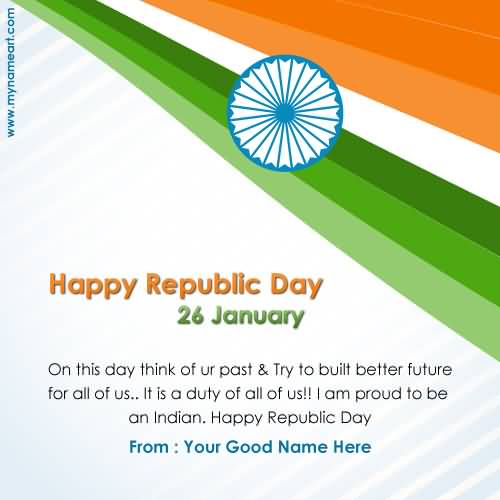 Happy Republic Day 26 January On This Day Think Of Ur Past & Try To Built Better Future For All Of Us