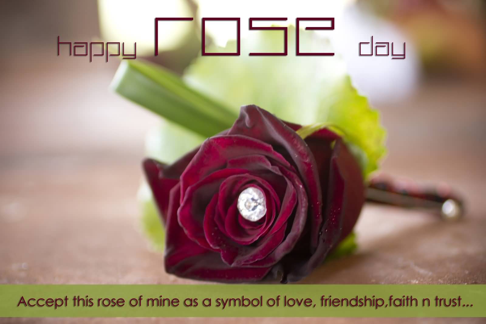 Happy Rose Day Accept This Rose Of Mine As A Symbol Of Love, Friendship, Faith n Trust