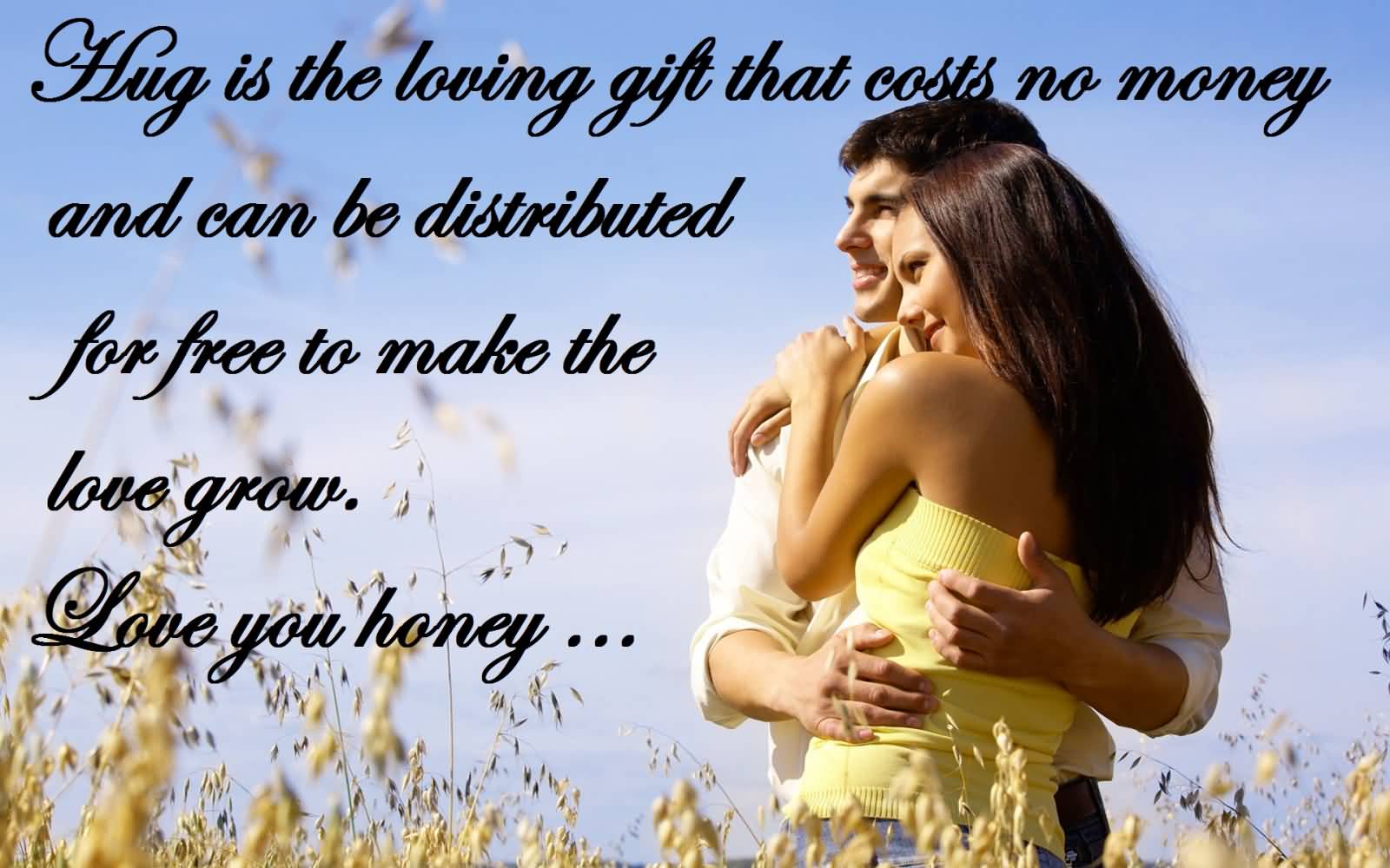 Hug Is The Loving Gift That Costs No Money And Can Be Distributed For Free To Make The Love Grow. Happy Hug Day