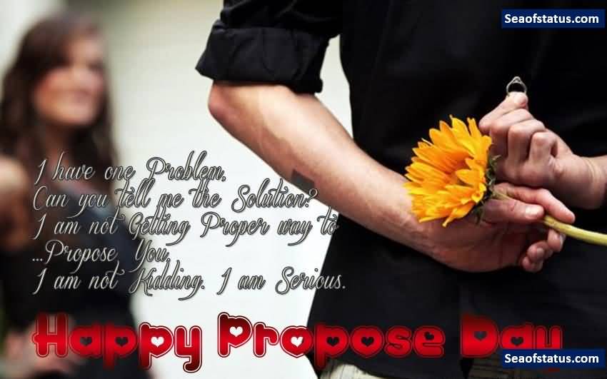 I Am Not Getting Proper Way To Propose You I Am Not Kidding I Am Serious Happy Propose Day Greeting Card