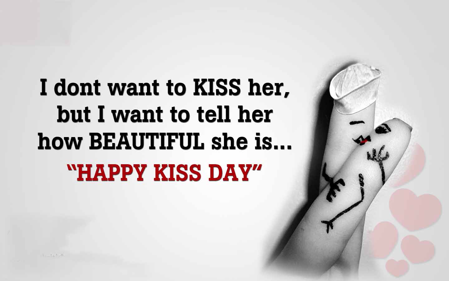 I Dont Want To Kiss Her, But I Want To Tell Her How Beautiful She Is Happy Kiss Day