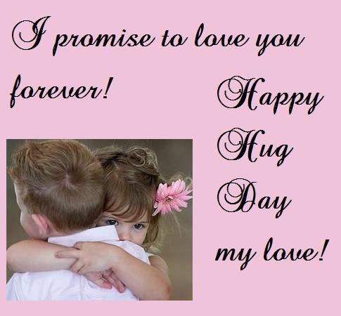 I Promise To Love You Forever Happy Hug Day My Love Greeting Card