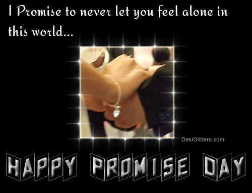 I Promise To Never Let You Feel Alone In This World Happy Promise Day Glitter