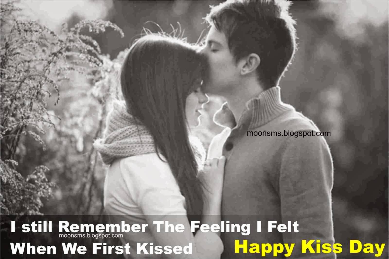 I Still Remember The Feeling I Felt When We First Kissed Happy Kiss Day