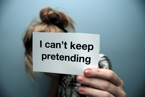 I can’t keep pretending