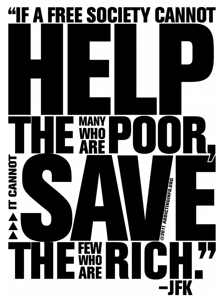 If A Free Society Cannot Help The Many Who Are Poor It Cannot Save The Few who are rich