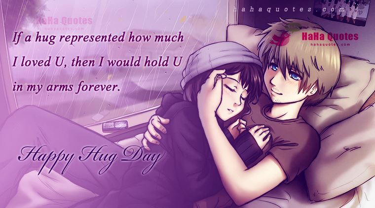 If A Hug Represented How Much I Loved You, Then I Would Hold You In My Arms Forever Happy Hug Day Greeting Card