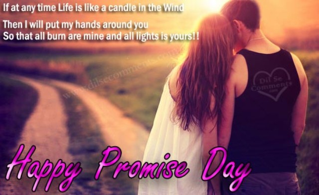 If At Any Time Life Is Like A Candle In The Wind Then I Will Put My Hands Around You So That All Burn Are Mine And All Lights Is Yours Happy Promise Day