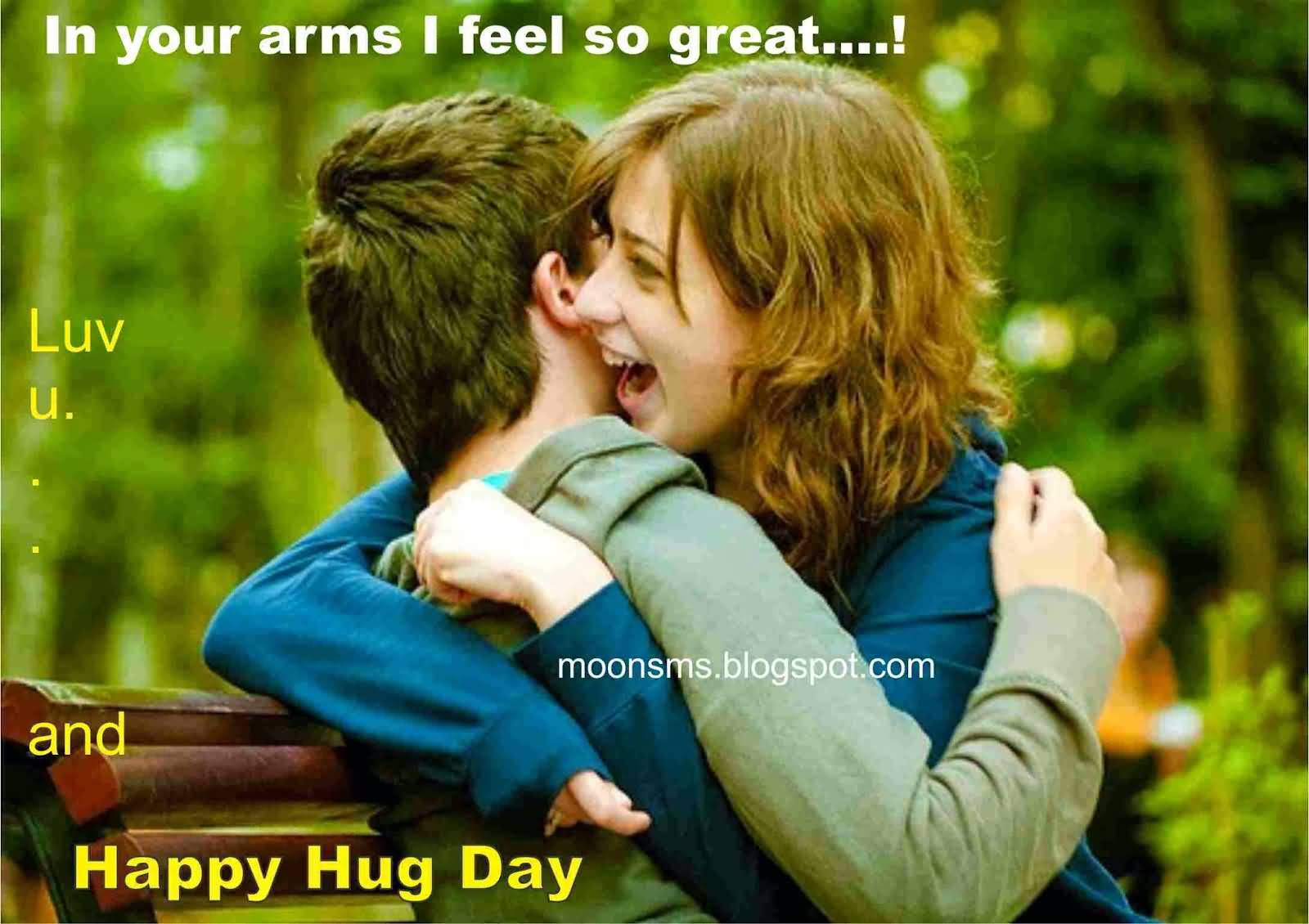 In Your Arms I Feel So Great Happy Hug Day