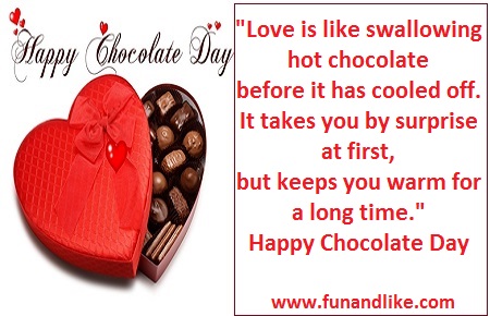 It Takes You By Surprise At First But Keeps You Warm For A Long Time. Happy Chocolate Day