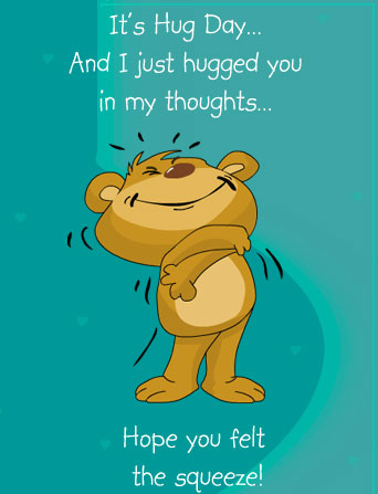 It's Hug Day And I Just Hugged You In My Thoughts Hope You Felt The Squeeze