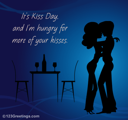 It’s Kiss Day And I’m Hungry For More Of Your Kisses Card