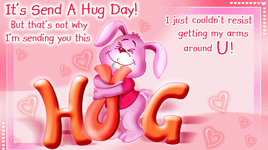 It’s Send A Hug Day But That’s Not Why I’m Sending You This Card