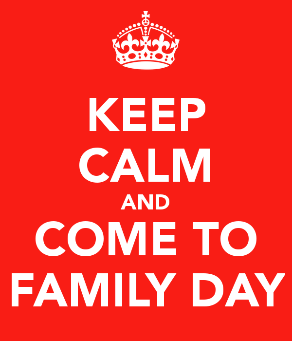 Keep Calm And Come To Family Day