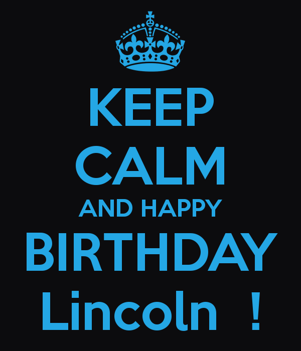 Keep Calm And Happy Birthday Lincoln