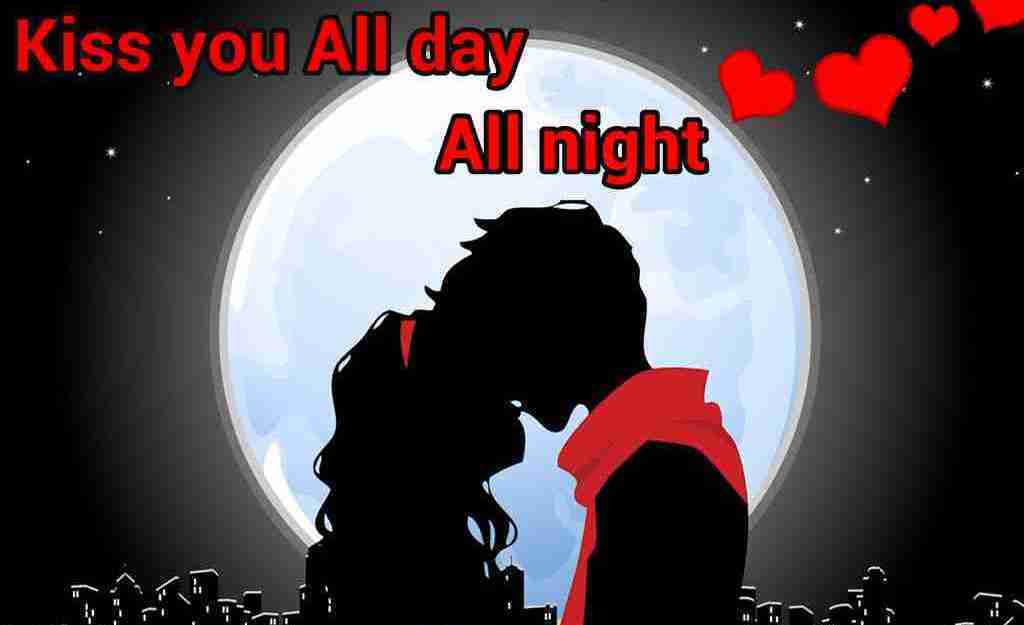 Kiss You All Day All Night Happy Kiss Day 2017