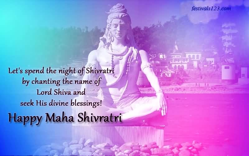 Let's Spend The Night Of Shivratri By Chanting The Name Of Lord Shiva And Seek His Divine Blessings Happy Maha Shivaratri