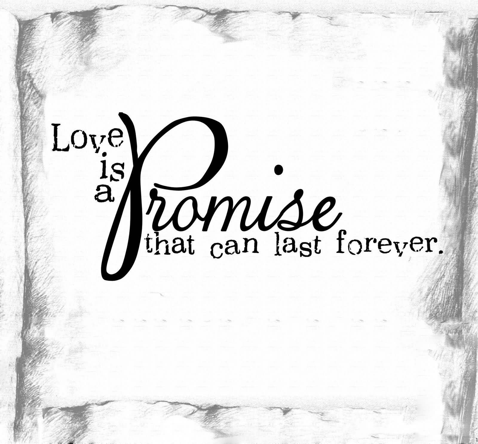 Love Is A Promise That Can Last Forever Happy Promise Day 2017