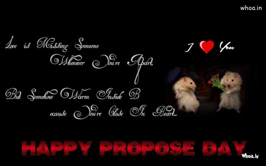 Love Is Missing Someone Whenever You're Apart Happy Propose Day