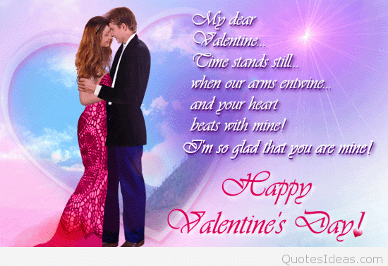 My Dear Valentine Time Stands Still When Our Arms Entwine And Your Heart Beats With Mine I’m So Glad That You Are Mine Happy Valentine’s Day 2017