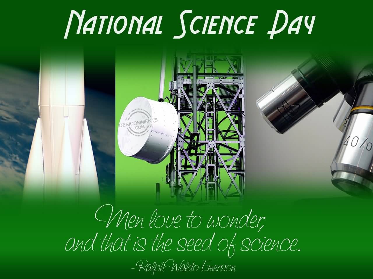 National Science Day Men Love To Wonder, And That Is The Seed Of Science.