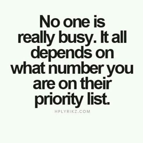 No one is always busy. It just depends on what number you are on their priority list