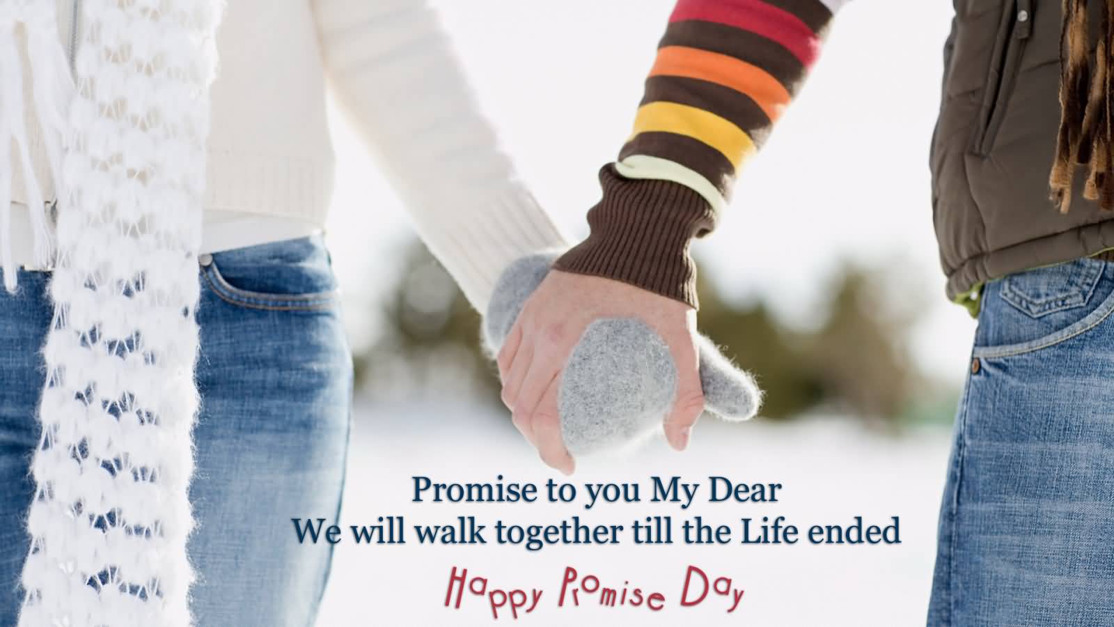 Promise To You My Dear We Willl Walk Together Till The Life Ended Happy Promise Day