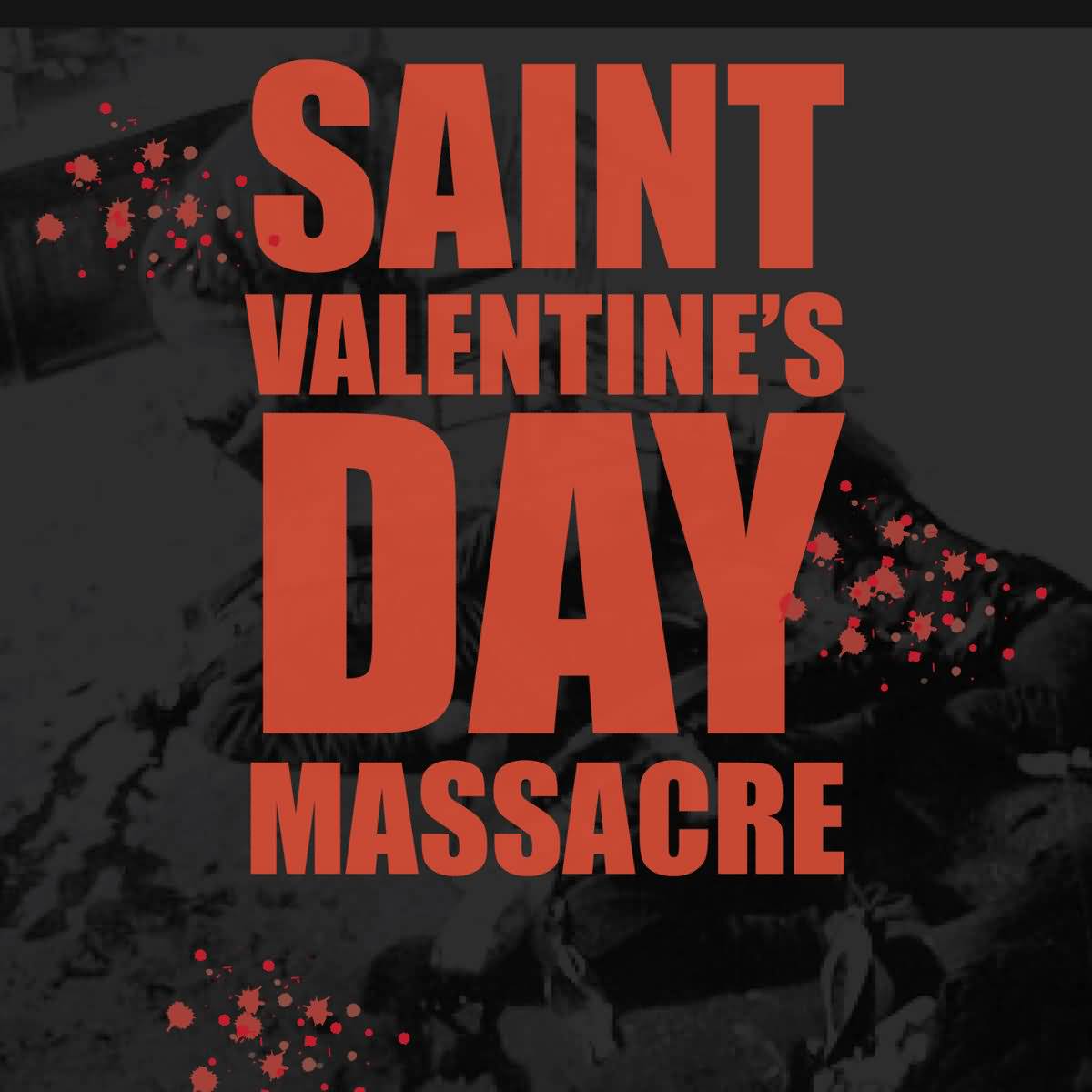 Saint Valentine’s Day Massacre